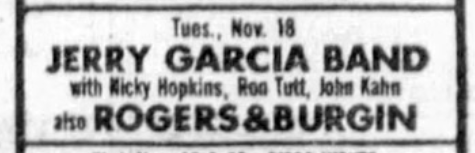 Toes, Nov. 18
JERRY GARCIA BAND
with Nicky Hopkins, Roa Tutt, Jobs Kahn
+ ROGERS &BURGIN
