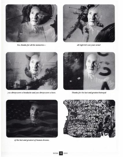 Yes, thanks for all the memories-
all right let's see your arms!
you always were a headache and you always were a bore.
Thanks for the last and greatest betrayal
KPDX PRODUCT EN
CENTERS A
WILLIAM BURRODE H ST
THANKSGIVING _ N
PRAYER
PRATER H
ISLAND RECORDS
Nirelu obs: VAw SAd
oditosawade:EvanS.
CAPAR BUD WOMAN
of the last and greatest of human dreams.
MONDO 13 2000