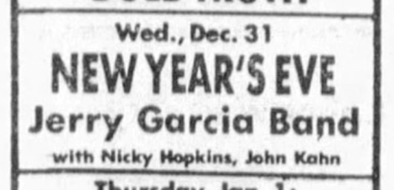 Wed., Dec 31
New Year's Eve
Jerry Garcia Band
with Nicky Hopkins, John Kahn