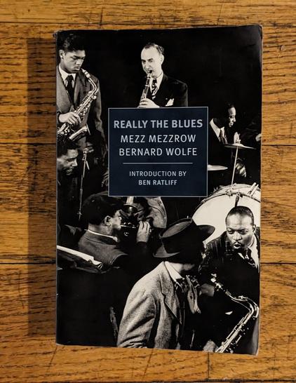 Really The Blues by Mezz Mezzrow & Bernard Wolfe