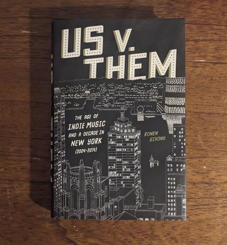 Us v. Them: The Age of Indie Music and a Decade In New York, 2004-2014