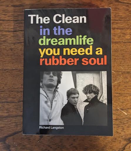 a book: The Clean: in the dreamlife you need a rubber soul