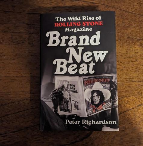book: Peter Richardson's "Brand New Beat: The Wild Rise of Rolling Stone Magazine"