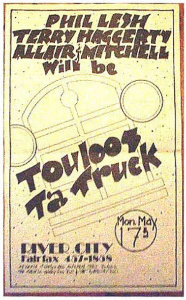handbill for Phil Lesh, Terry Haggerty, Allair & Mitchell will be Touloos Ta Truck at River City, Mon. May 17th