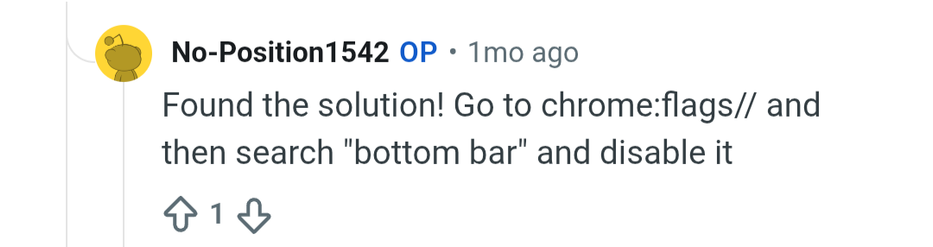 chrome:flags, search "bottom bar," select disable