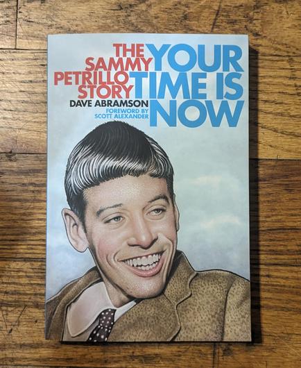 book: Your Time Is Now: The Sammy Petrillo Story by Dave Abramson