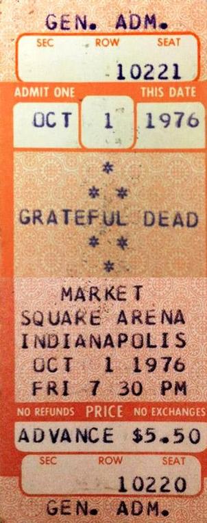GENe ADM.
10221

ocT| 1 |1976
*

LE
GRATEFUL DEAD
®.%

Bony
MARKET
SQUARE ARENA
INDIANAPOLIS
GCT 1.1976
FRI 7 30 PM
ADVANCE $5.50
210220

 GENe ADM.
