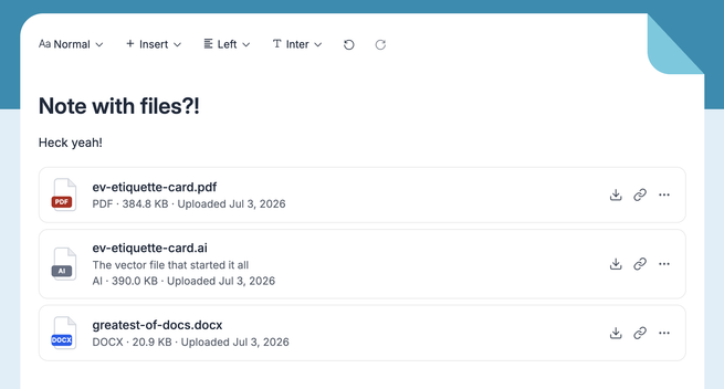 Screenshot of a note titled "Note with files?!" containing the text "Heck yeah!" followed by three attached files: ev-etiquette-card.pdf (PDF, 384.8 kilobytes, uploaded July 3, 2026), ev-etiquette-card.ai (AI vector file with description "The vector file that started it all", 390.0 kilobytes, uploaded July 3, 2026), and greatest-of-docs.docx (DOCX, 20.9 kilobytes, uploaded July 3, 2026). Each file has download and link buttons.