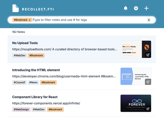Screenshot of the Recollect.fyi note-taking application showing 162 notes filtered by the "#Bookmark" tag. Three bookmarked items are visible: "No Upload Tools," a curated directory of browser-based tools tagged with #WebDev and #Bookmark; "Introducing the HTML element," an article from Chrome Developers tagged with #Coywolf, #News, and #Bookmark; and "Component Library for React," a link to an infinite component library tagged with #WebDesign, #WebDev, and #Bookmark. Each item displays a title…