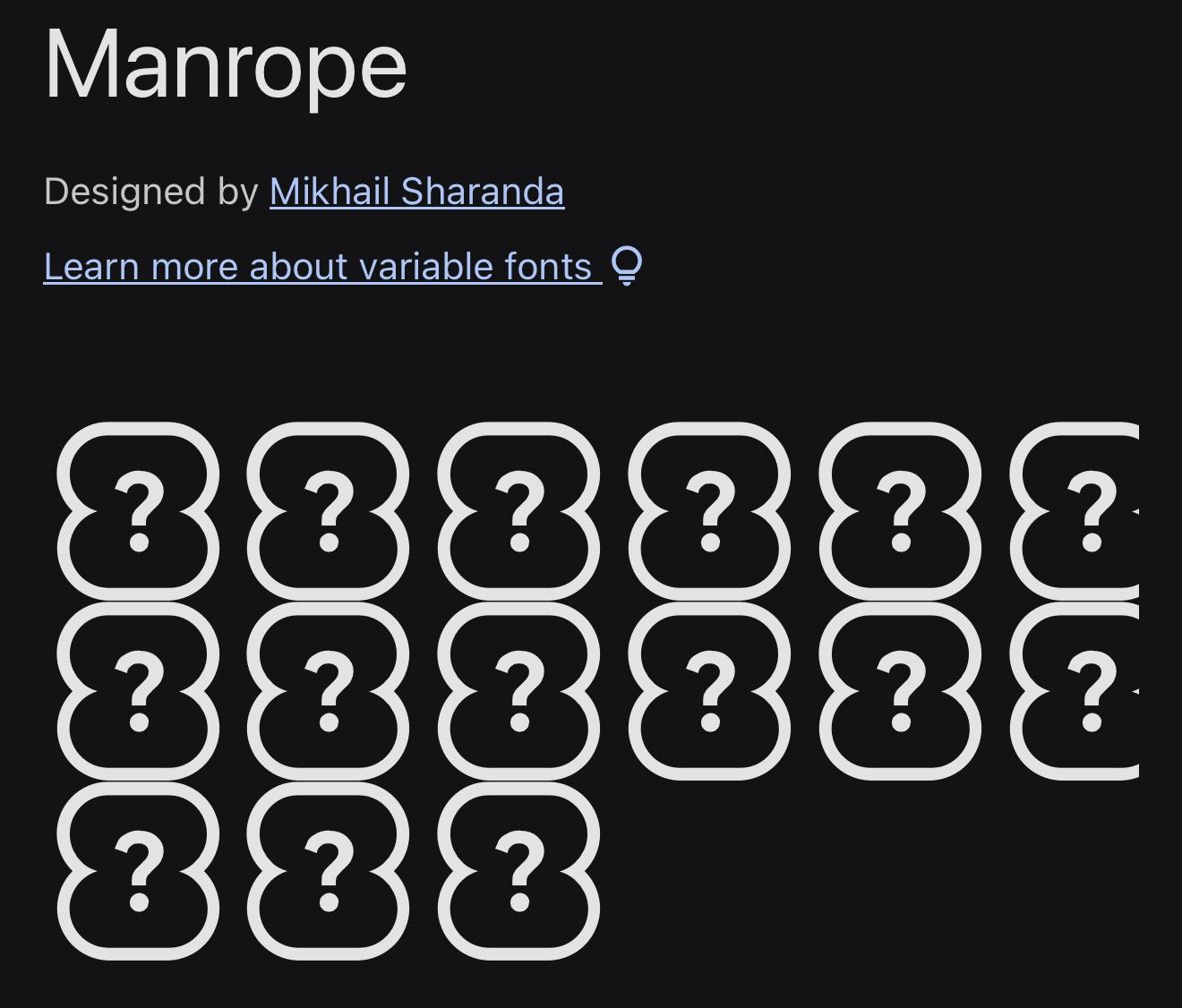 Manrope typeface on google Fonts where every character looks the same with a question mark inside it.