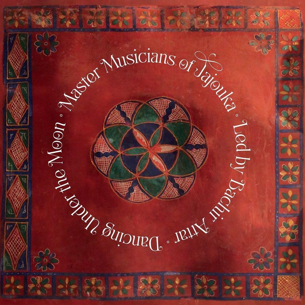 Dancing Under the Moon - The Master Musicians of Jajouka led by Bachir Attar