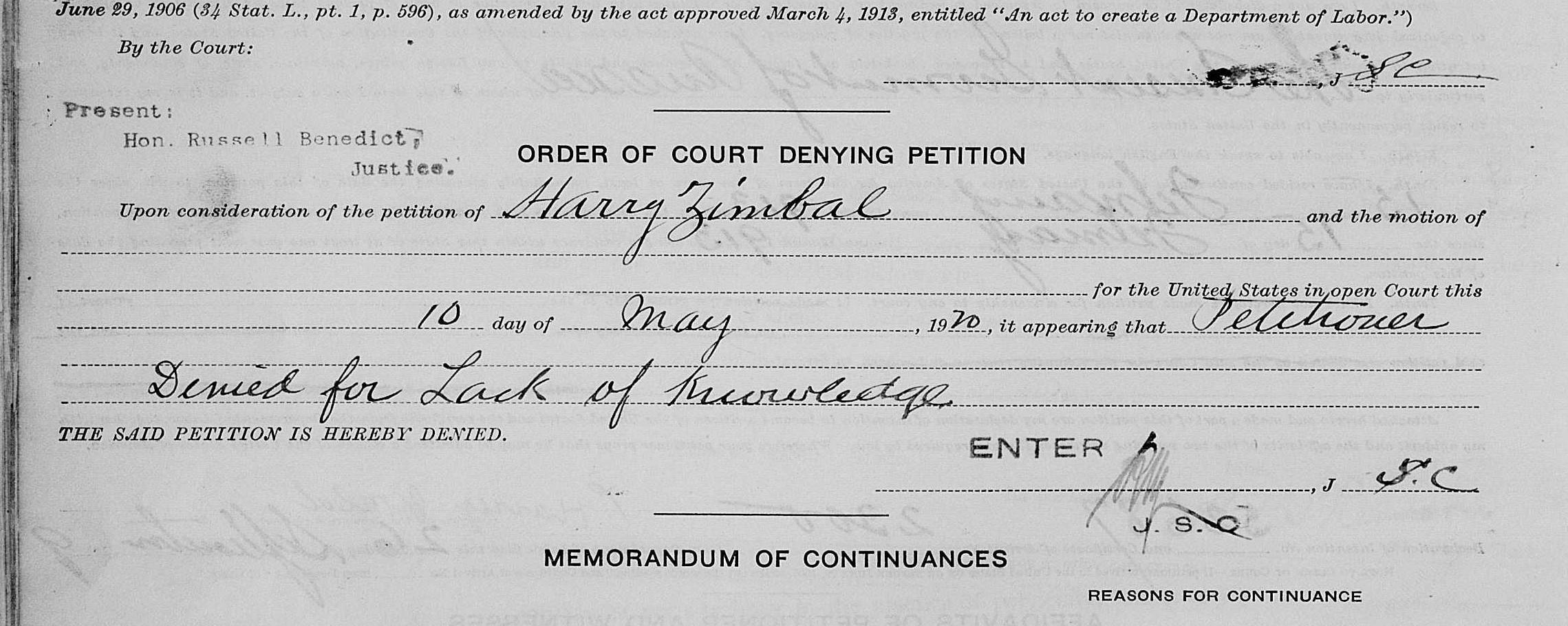 detail of an old paper form filled out by hand. this section is titled ORDER OF COURT DENYING PETITION.
The name of the person is Harry Zimbal
dated 10 May 1920
the reason for denial has been written in as "Denied for lack of Knowledge"