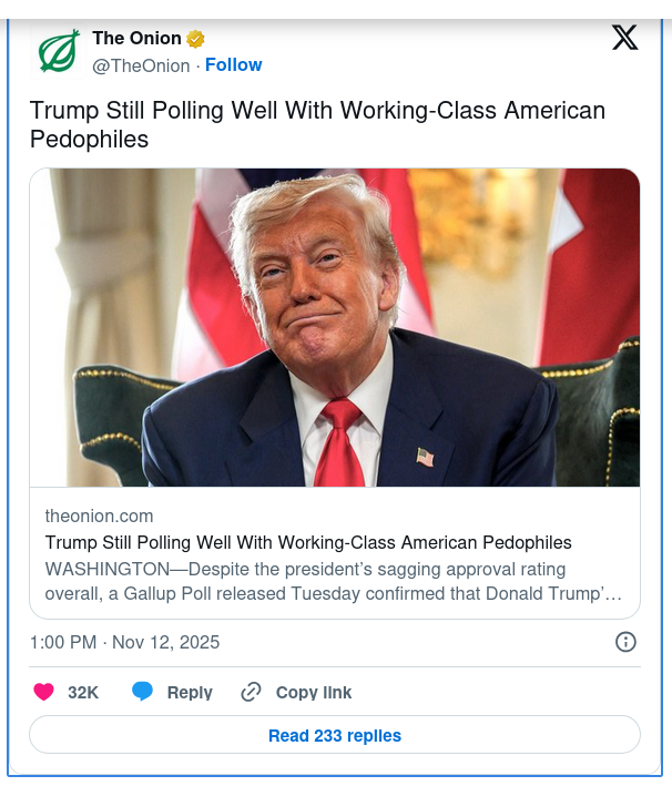 The Onion
Trump Still Polling Well With Working-Class American Pedophiles

theonion.com