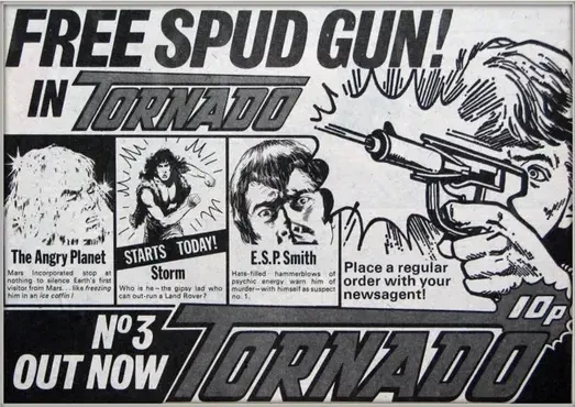 An advert for the 1979-04-07 issue of Tornado comic, which came with a spud gun that I could never make work. The rubber band just wasn't powerful enough to shove a potato plug out of its barely pressurised chamber.

It was, however, better than the Turbo Flyer and the Mayday Wallet that were free in issues 1 and 2.