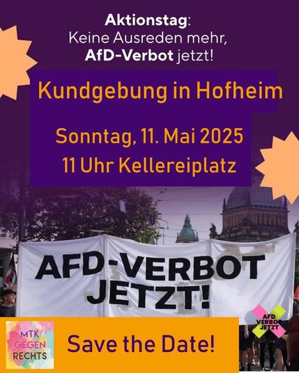 Sharepic zum Aktionstag AfD-Verbot jetzt. 11. Mai, 11 Uhr. Kundgebung in Hofheim, Kellereiplatz. Save the Date. Das Bild zeigt ein Transparent mit der entsprechenden Aufschrift.