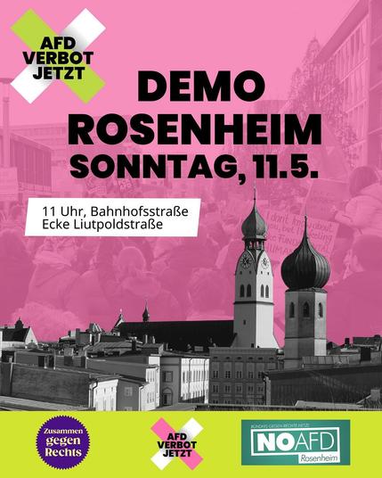 Sharepic Demo AfD Verbot Jetzt
Sonntag, 11.5.
11 Uhr
Rosenheim, vor dem Bahnhof. Ecke Bahnhofstr. Luitpoldstr.