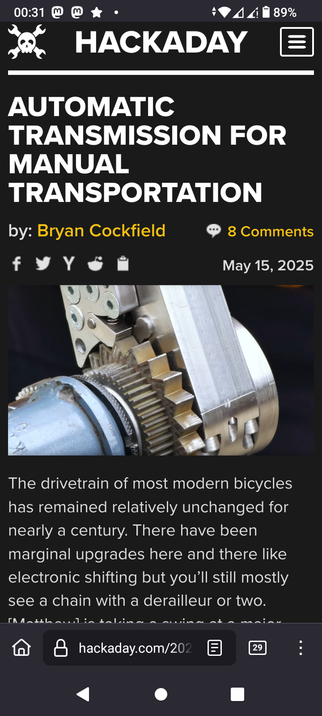 The screencap is of a mobile device displaying a news article from the website "HACKADAY." The article is titled "AUTOMATIC TRANSMISSION FOR MANUAL TRANSPORTATION" and is authored by Bryan Cockfield, with 8 comments. The date of the article is May 15, 2025. The article discusses the lack of significant changes in the drivetrain of modern bicycles over nearly a century, mentioning only minor upgrades like electronic shifting. The image features a close-up photograph of a mechanical component, likely part of a bicycle's drivetrain, with visible gears and metallic parts. The background is dark, emphasizing the metallic texture of the component. The article's URL is visible at the bottom of the screen, and the device's status bar shows the time as 00:31, battery level at 89%, and various connectivity icons.

 Ovis2-8B

🌱 Energy used: 0.240 Wh
