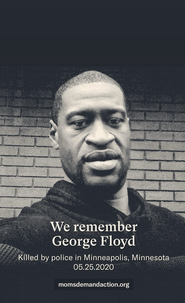 We remember George Floyd, shot by Minneapolis police on 05.25.2020, by moms demand action, black and white portrait of Floyd