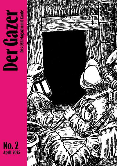 Cover, links ein pinker Rand mit Text: Der Gazer. Das OSR-Magazin mit Kante. No. 2 - April 2025. Rechts eine schwarz-weiße Zeichnung, die Figuren in historisierender Kleidung vor einem pechschwarzen Eingang zeigt.