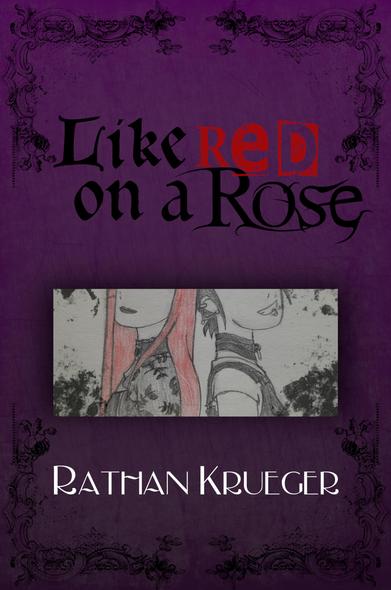 The book cover of Like Red on a Rose, with the title written in elegant, contrasting font. The borders resemble sculpted stone with ornaments. Below the title, a decayed drawing and partial view of the novel's stars. To the left, Rudella in all her Gothic glory. To the right, Piri the Punk. At the bottom, the author's name, Rathan Krueger, in an Art Deco font.