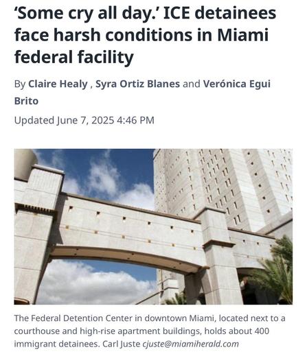 An article titled "Some cry all day." discusses the harsh conditions faced by ICE detainees at the Federal Detention Center in downtown Miami. The image depicts the facility, highlighting its architecture and surrounding environment, including nearby courthouse and apartment buildings.