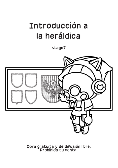 Una página de portada de una obra llamada "introducción a la heráldica", por stage7. Salgo en forma de dron con aspecto ciberpunk, una máscara completa y cascos con orejas de gato, presentando una pizarra con varios tipos de escudos. La obra es gratuita y de difusión libre, y está prohibida su venta.