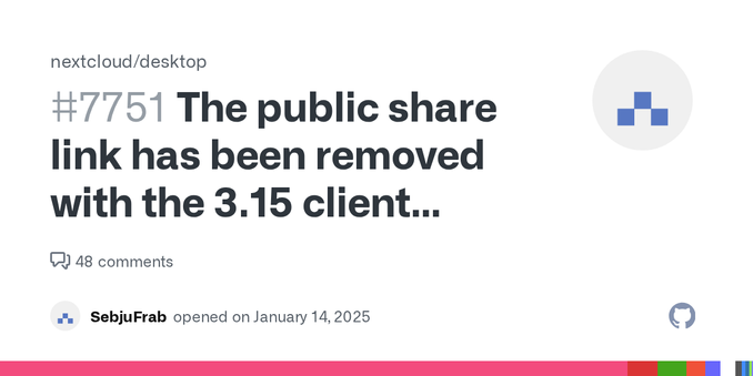 Hi, The public share link has been removed with the 3.15 client version. Could it be possible to bring back this feature ? Below, a screen from a right click on a folder/file with the 3.14.3 client...