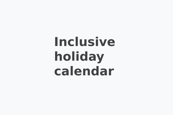 The text 'Inclusive holiday calendar' written in dark color on a light background.