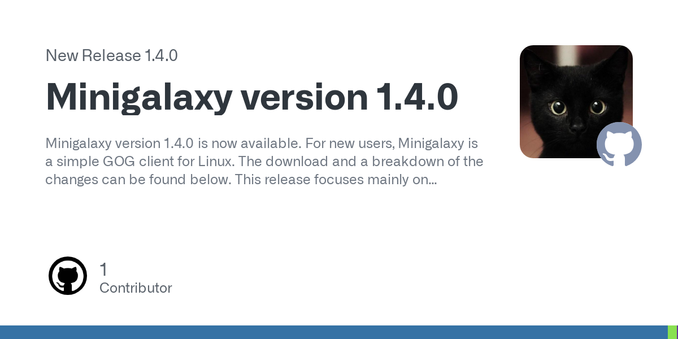 Minigalaxy version 1.4.0 is now available. For new users, Minigalaxy is a simple GOG client for Linux. The download and a breakdown of the changes can be found below. This release focuses mainly on...
