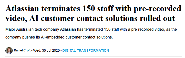 Article headline that reads: 
Atlassian terminates 150 staff with pre-recorded video, AI customer contact solutions rolled out
