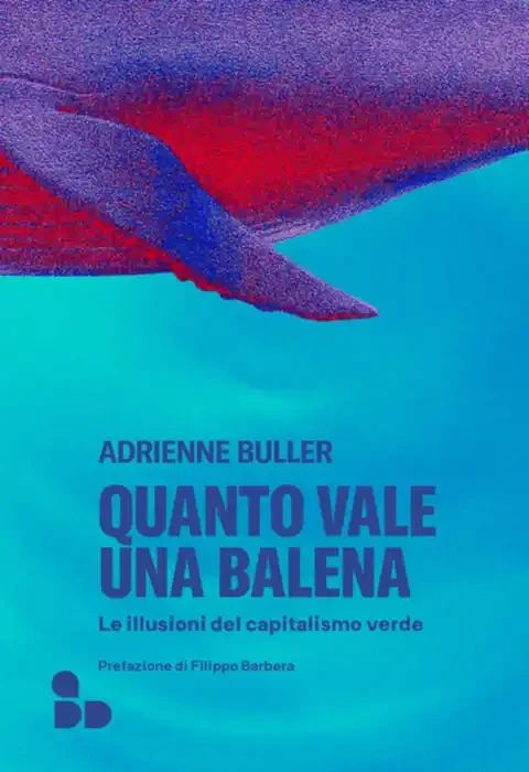 [FRESCO DI STAMPA] Adrienne Buller - Quanto vale una balena