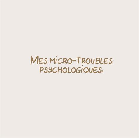 Un panneau annonçant: "Mes micro-troubles psychologiques."