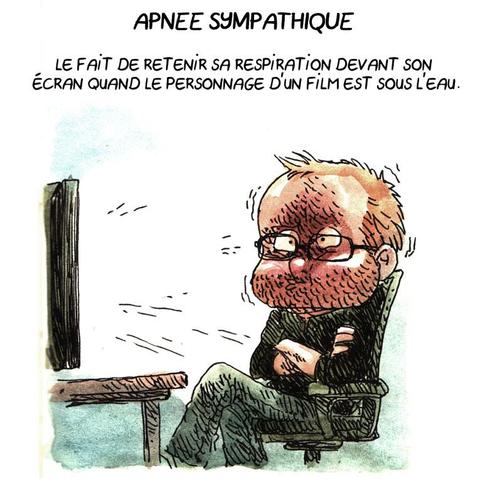 APNÉE SYMPATHIQUE
Le fait de retenir sa respiration devant son écran quand le personnage d'un film est sous l'eau.

(On voit Boulet, écarlate, les joues gonflées douloureusement, assis les bras croisés devant son écran)