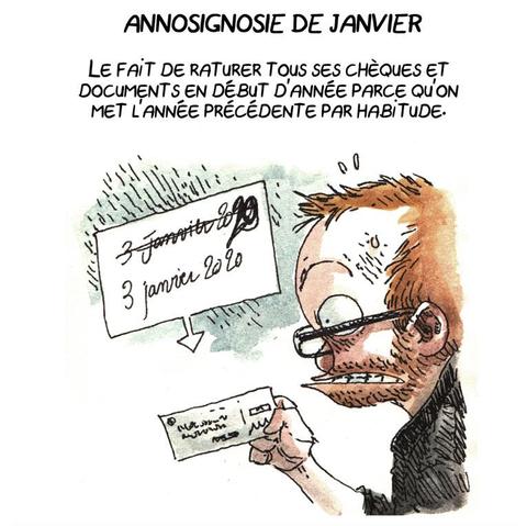 ANNOSIGNOSIE DE JANVIER

Le fait de raturer tous ses chèques et documents en début d'année parce qu'on met l'année précédente par habitude.

(Boulet a fait un gros pâté sur un document pour remplacer 2019 par 2020).