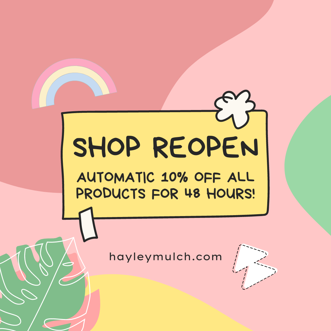Shop Reopen. Automatic 10% off all products for 48 hours! hayleymulch.com.