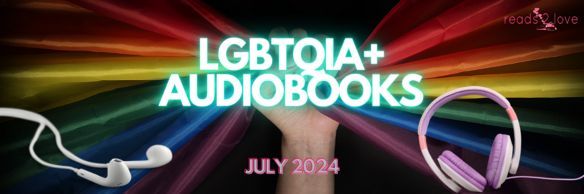 promo graphic featuring a prismatic rainbow clutched in a fist with earbuds and headphones on either side with bright blue text reading LGBTQIA+ audiobooks, July 2024