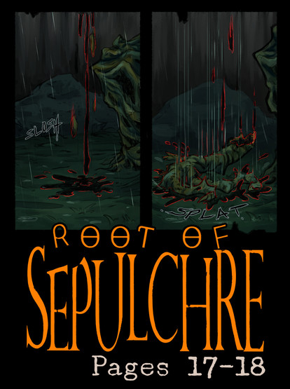 Illustration of two panels showing a weird branch falling in black goo outlined with red.
At the bottom it says the title: Root of Sepulchre, Pages 17-18