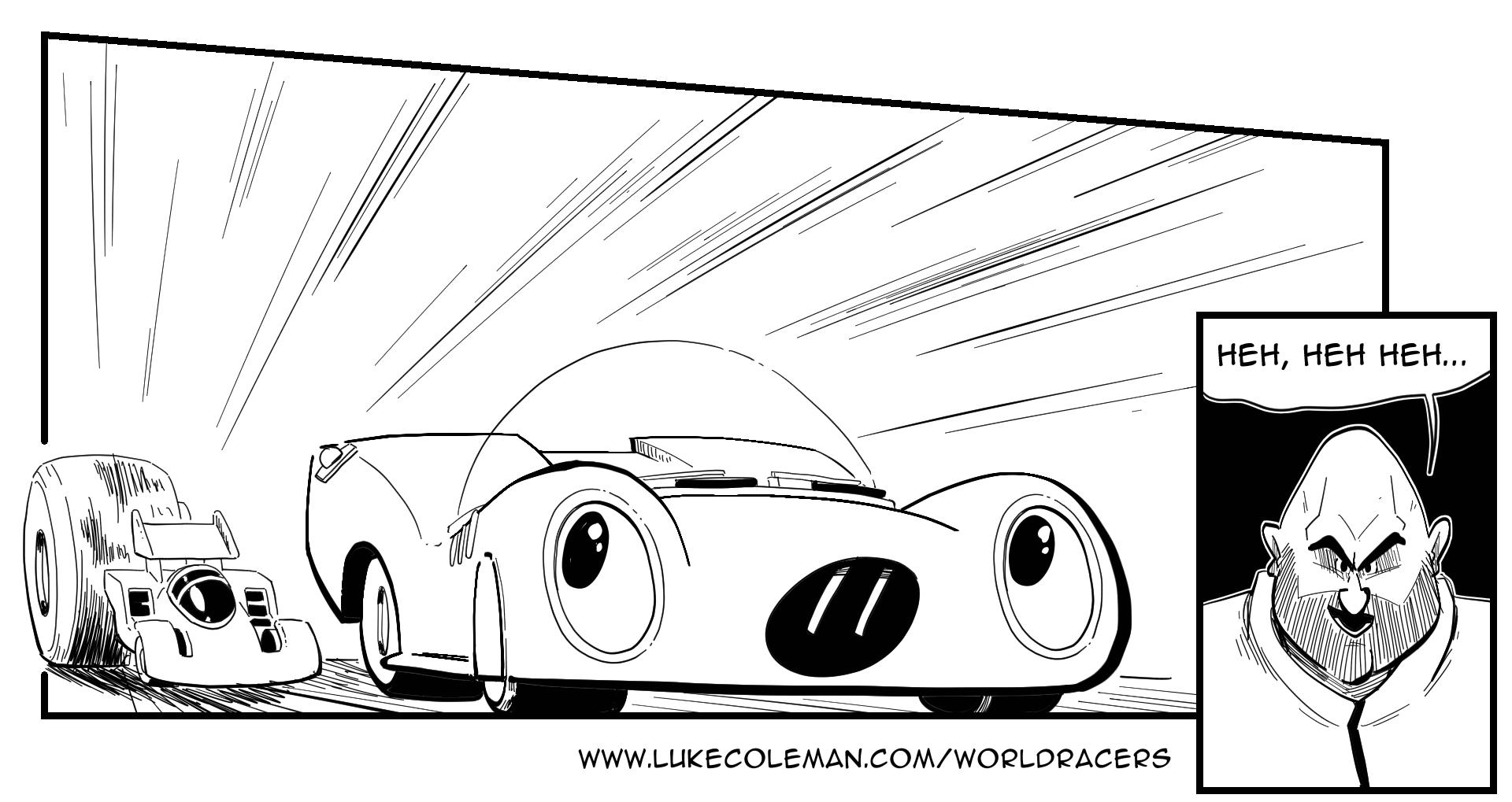Panel 3, Racecar getting excited, a car comes up behind them. Panel 4, small panel, notorious billionaire Mark smiles deviously "Heh, heh, heh..."