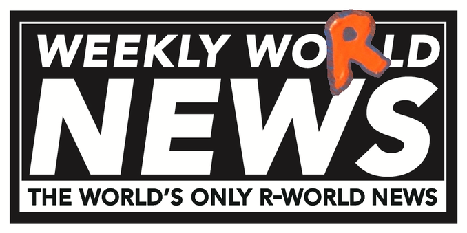 Altered text logo of the Weekly World News American tabloid newspaper that trafficked in conspiracy theories and unsourced outlandish claims in black and white bold sans serif, italicized text. Mine reads: WEEKLY WORLD NEWS The World's Only R-World News. The "R" in the first WORLD has been replaced by an orange painted "R" that I use as a logo. The original copy read: WEEKLY WORLD NEWS The World's Only Reliable News.