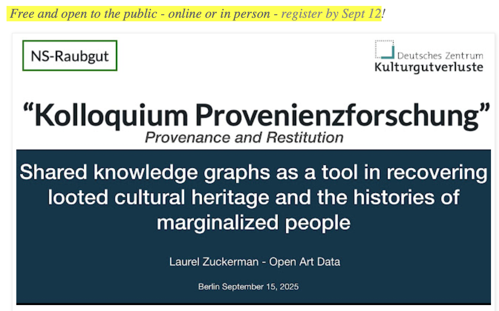 Event on September 15: “Shared knowledge graphs as a tool in recovering looted cultural heritage and the histories of marginalized people“. 

I hope the information provided will be helpful to cultural heritage professionals, provenance researchers, claimants, Holocaust scholars, art crime experts, museum and art market people.

(Do not let the words "knowledge graph" scare you. In this talk, I’ll show how we can connect information—people, places, artworks, events—into a kind of map of relationships. Think of it as a network of stories and connections. We can use this to retrieve lost information and to explore hidden networks over long periods of time, which is very useful for Nazi-looted art as well as other kinds of stolen or disappeared cultural heritage.) 

The event will take place at the Deutsches Zentrum Kulturgutverluste, Außenstelle Berlin, Seydelstraße 18, 10117 Berlin. 

It is also possible to join the event via Webex. (Register by Sep 12)