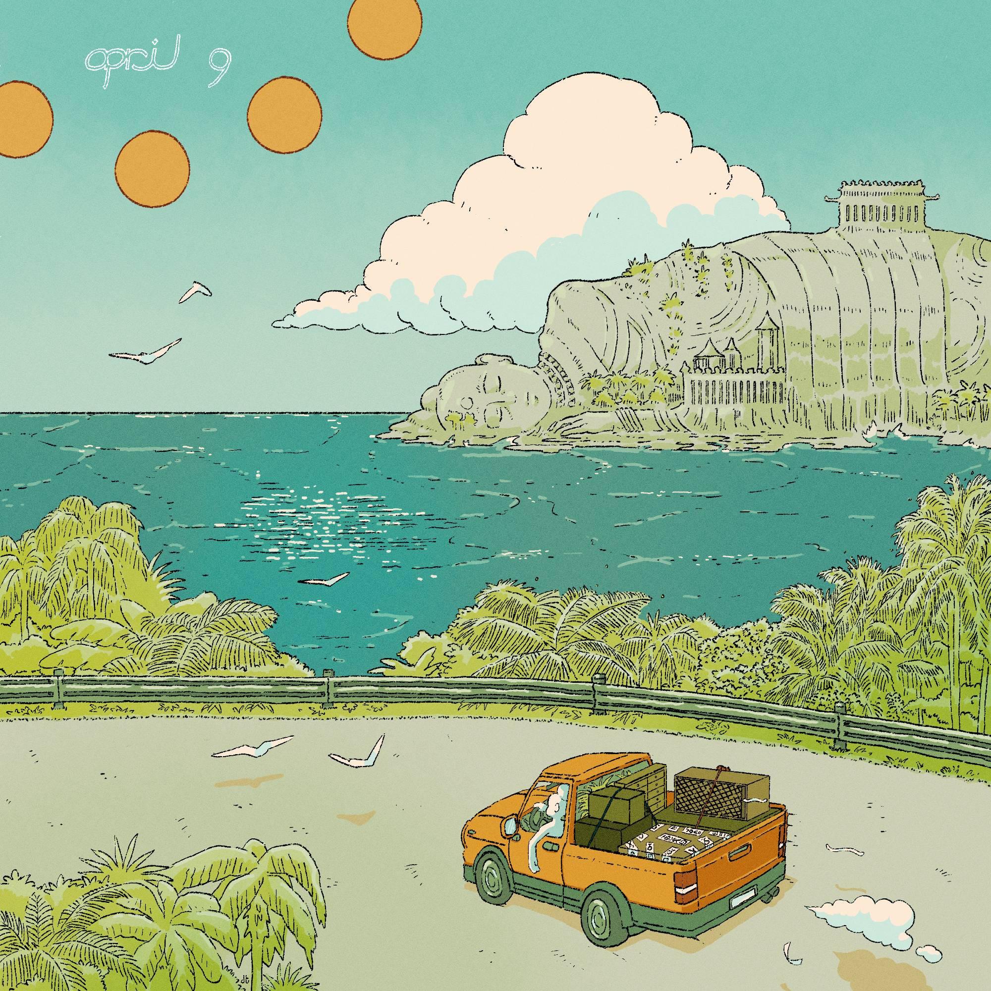 A digital color illustration of an orange truck driving around a curving tropical road, surrounded by trees on either side, facing the open sea. In the ocean lies an island formed from a sleeping statue. Four orange suns sit in the upper left corner, around stylized text that reads, "april 9".