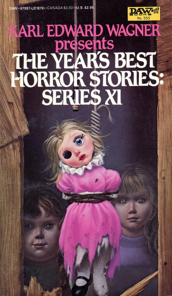 Book cover for THE YEAR’S BEST HORROR STORIES: SERIES XI edited by Karl Edward Wagner, published by DAW Books.