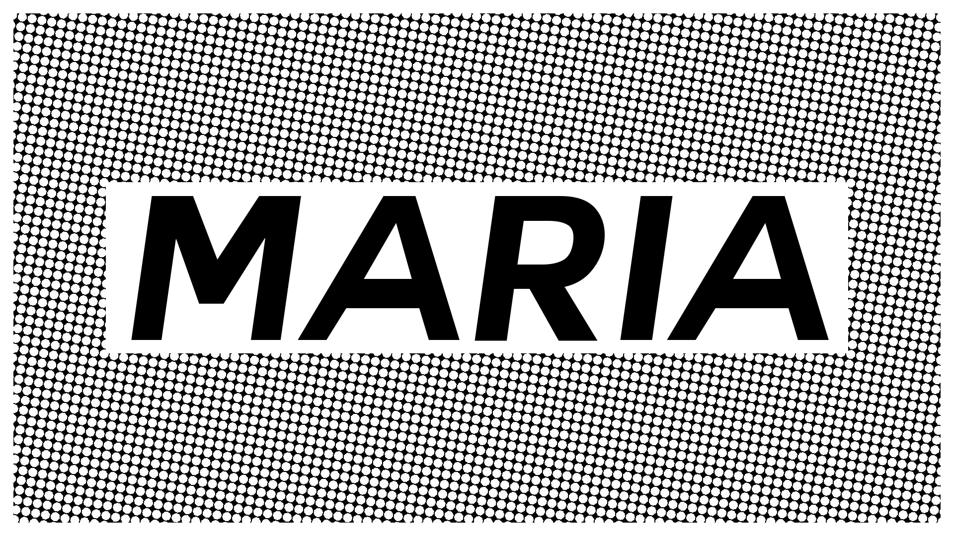image composed of black and white circles with a white border. a white rectangle inset with "MARIA" in bold black text is in the center