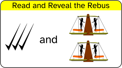 Read and reveal the rebus.

Describing the images is counter-productive. It tends to give away the answer.
I apologize profusely that a rebus is not accessible for the beautiful puzzle lovers who are sight-challenged.