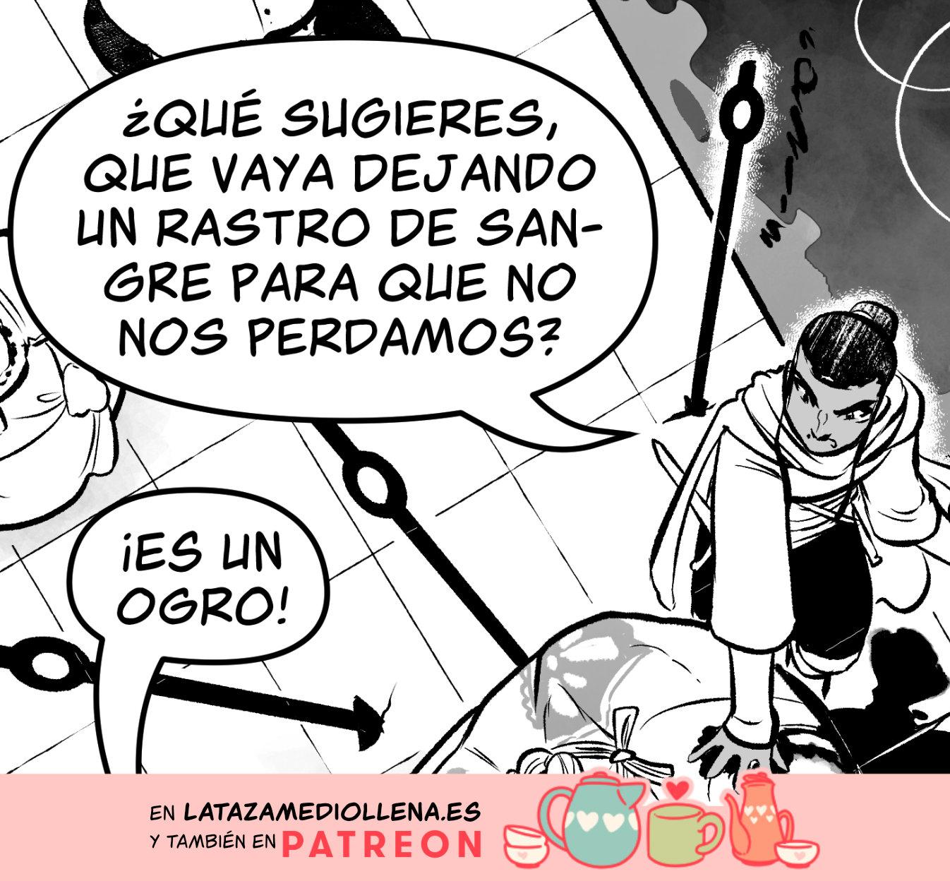 Fragmento de una viñeta en plano picado donde Cam está diciendo '¿qué sugieres, que vaya dejando un rastro de sangre para que no nos perdamos?' y alguien grita fuera de plano '¡es un ogro!'