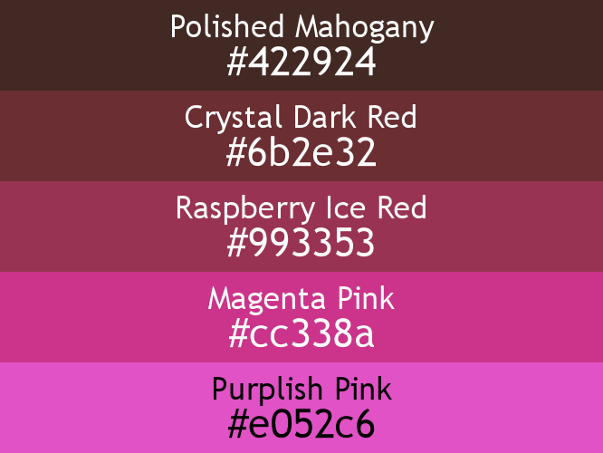 a block of five horizontal color swatches in Polished Mahogany (#422924), Crystal Dark Red (#6b2e32), Raspberry Ice Red (#993353), Magenta Pink (#cc338a), and Purplish Pink (#e052c6).