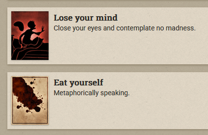 The game presents two options. One: "Lose your mind. Close your eyes and contemplate no madness." Two: "Eat yourself. Metaphorically speaking."
