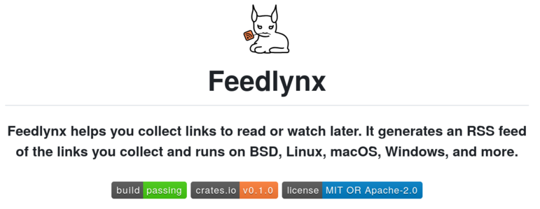 Feedlynx banner with mascot, introductory text and badges for CI, crates.io, and license (MIT or Apache-2.0). The introductory text reads: Feedlynx helps you collect links to read or watch later. It generates an RSS feed of the links you collect and runs on BSD, Linux, macOS, Windows, and more.
