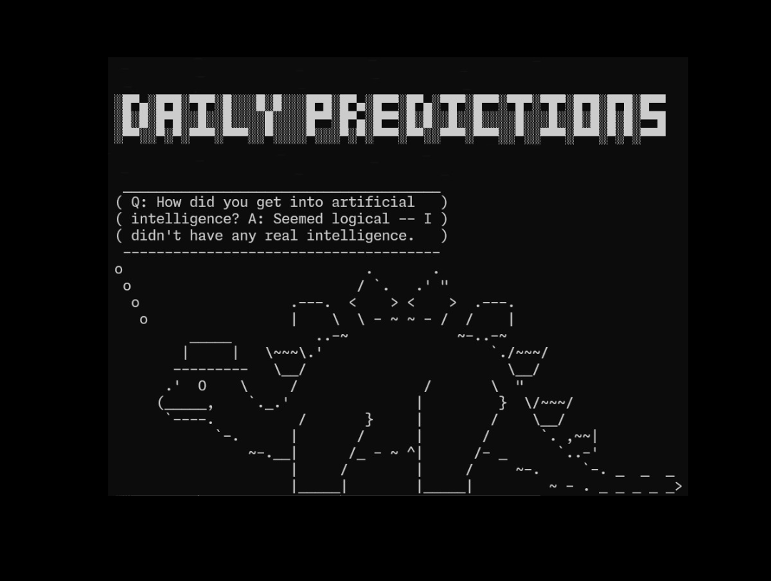 Some terminal-based art: this is a stegosaurus wearing a hat and above it there's a speech bubble. The whole image is ASCII art in white on a black background. The text says: DAILY PREDICTIONS Q: How did you get into artificial intelligence? A: Seemed logical -- I didn't have any real intelligence.