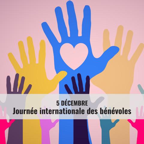 Des mains colorées s'élèvent vers le haut, et l'une d'entre elles a la forme d'un cœur au milieu. Les mots "5 décembre : Journée internationale des bénévoles" sont inscrits en toutes lettres.